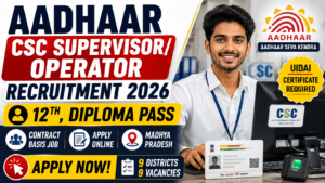 Aadhaar CSC Supervisor/Operator Recruitment 2026: आधार सुपरवाइजर (Aadhaar Supervisor/Operator) 12th Pass, ITI & Diploma Apply Online 2 Aadhaar CSC SupervisorOperator Recruitment 2026 आधार सुपरवाइजर Vacancy for 12th, Diploma Pass, Apply Online