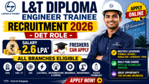 L&T Diploma Engineer Trainee Recruitment 2026: DET Hiring for All Diploma Branch 2 L&T Diploma Engineer Trainee Recruitment 2026