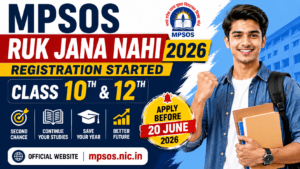 MPSOS Ruk Jana Nahi 2026 Registration Started: Class 10th & 12th Apply Online Before 20 June 2 MPSOS Ruk Jana Nahi 2026 Registration Started