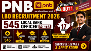 PNB LBO Recruitment 2026 — 545 Local Bank Officer Posts, 17 States 2 PNB LBO Recruitment 2026 — 545 Local Bank Officer Posts