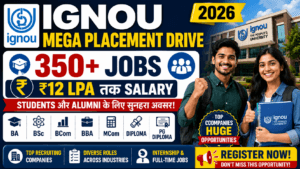 IGNOU Mega Placement Drive 2026 — 350+ Jobs, ₹12 LPA तक Salary | Students और Alumni के लिए 2 IGNOU Mega Placement Drive 2026 — 350+ Jobs, ₹12 LPA तक Salary | Students और Alumni के लिए