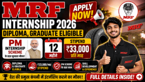 MRF Internship 2026 — Diploma, Graduate Eligible | PM Scheme से 12 महीने | ₹33,000/माह Stipend 2 MRF Internship 2026 — Diploma, Graduate Eligible | PM Scheme से 12 महीने | ₹33,000/माह Stipend