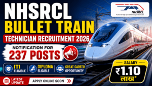 NHSRCL Bullet Train Technician Recruitment 2026 Notification for 237 Posts ITI Diploma Eligible Salary ₹1.10 लाख