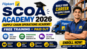 Flipkart SCOA Academy 2026: Supply Chain Operations Academy | Free Training + Paid OJT | DEO, Warehousing, Delivery 2 Flipkart SCOA Academy 2026: Supply Chain Operations Academy | Free Training + Paid OJT | DEO, Warehousing, Delivery